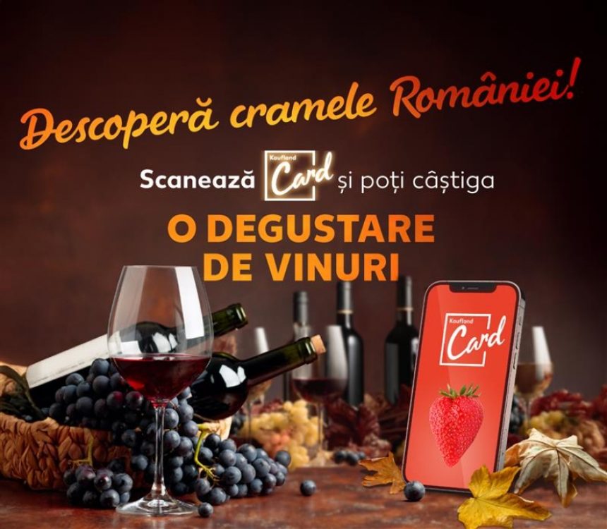 Kaufland „Descoperă cramele României”. Campanie Kaufland cu experienţe de degustare a vinurilor româneşti