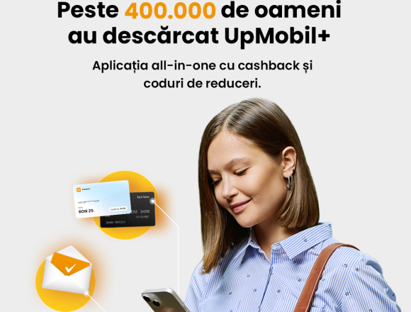 Up Mobil+, aplicația „all-in-one”, atinge peste 400.000 de utilizatori, în primele cinci luni de la lansare