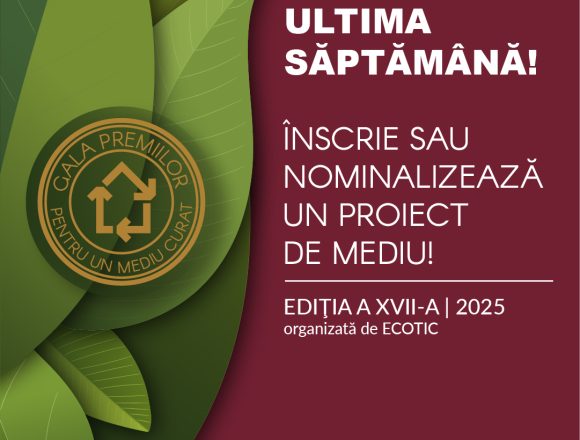 Ultima săptămână de înscrieri la Gala Premiilor pentru un Mediu Curat