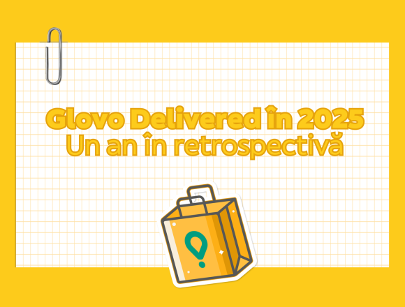 Retrospectivă Glovo 2025: România, pe primul loc în Europa de Sud-Est la numărul de comenzi plasate anul acesta