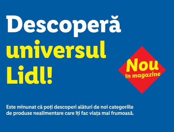 Lidl România anunță o nouă strategie de organizare a categoriilor de produse nealimentare în magazine, într-un singur univers Lidl