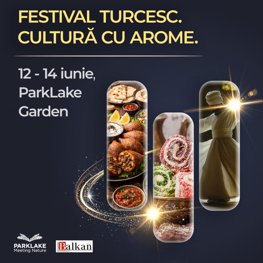 KV - Festival Turcesc Un weekend cu gust de vacanță: ParkLake aduce aromele și tradițiile Turciei mai aproape de comunitate