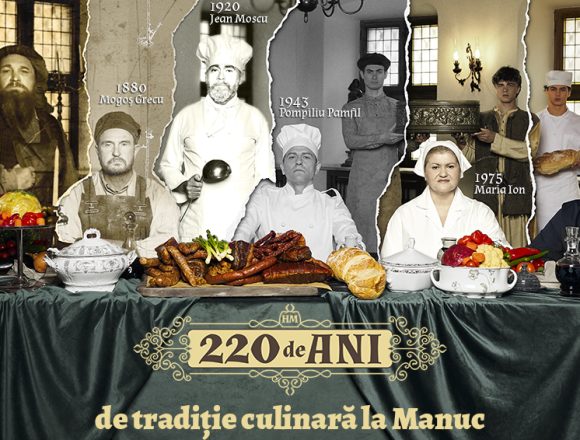 Hanul lui Manuc, 220 de ani: patrimoniu culinar și continuitate, sub blazonul familiei Cantacuzino